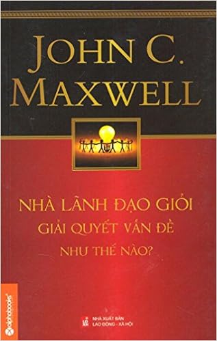 Nhà Lãnh Đạo Giỏi Giải Quyết Vấn Đề Như Thế Nào? (8936066701396)