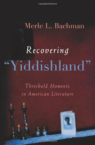 Download Recovering 'Yiddishland': Threshold Moments in American Literature (Judaic Traditions in Literature, Music, & Art) (Judaic Traditions in Literature, Music, and Art) (English Edition) PDF