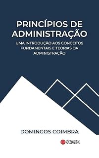 Livro Princípios de Administração: Uma introdução aos conceitos fundamentais e teorias da administração (Administração: A ciência de gerenciar recursos)