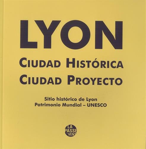 Lyon, ville historique, ville projet