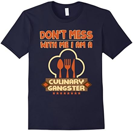 Men's Don't Mess With Me I Am A Culinary Gangster Chef T Shirt 3XL Navy