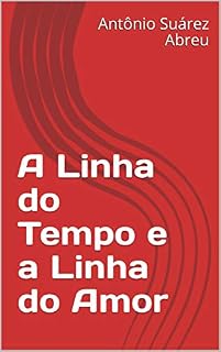 Livro A Linha do Tempo e a Linha do Amor