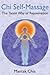 Chi Self-Massage: The Taoist Way of Rejuvenation by Mantak Chia