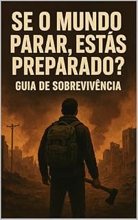 Livro Se o mundo parar, estás preparado?: Guia de sobrevivência