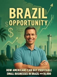 Livro Brazil Opportunity: How Americans Can Buy Profitable Small Businesses in Brazil with Just $10,000