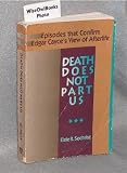 Death Does Not Part Us: Episodes that Confirm Edgar Cayce's View of Afterlife by Elsie R. Sechrist