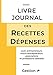 Livre Journal des Recettes-Dépenses: auto-entrepreneurs, micro-entrepreneurs, associations et professions libérales (French Edition) by Gestion +