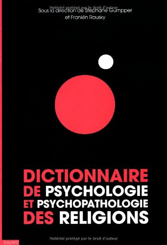 Dictionnaire de psychologie et de psychopathologie des religions by (Paperback)