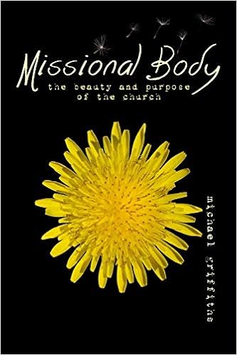 Missional Body The Beauty And Purpose Of The Church Griffiths Dr Michael C Griffiths Dr Michael C Edmondson Jeremy 9780999437414 Amazon Com Books