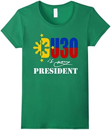 Women's DUTERTE DU30 is my president T-Shirt Medium Kelly Green