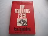 How Democracies Perish