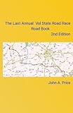 The Last Annual Vol State Road Race Road Book 2nd Edition: A Vacation Without A Car by John A. Price