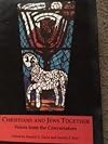 Christians and Jews Together: Voices from the Conversation