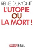 L'Utopie ou la Mort (L'histoire immédiate) (French Edition) by 