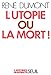 L'Utopie ou la Mort (L'histoire immédiate) (French Edition) by 