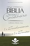Bíblia de Estudo Conselheira - 1 e 2Tessalonicenses e 1 e 2Timóteo: Acolhimento • Reflexão • Graça (Portuguese Edition)
