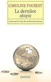 La dernière utopie: Menaces sur l'universalisme (essai français) (French Edition) by 
