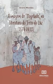 Livro A imagem do "flagelado" na literatura da Terra da Luz (1879-1903)