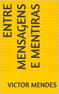 Livro ENTRE MENSAGENS E MENTIRAS