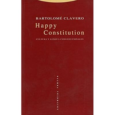 Happy constitution: Cultura y lengua constitucionales (Estructuras y Procesos. Derecho)
