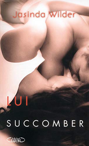 Lui succomber by Jasinda Wilder