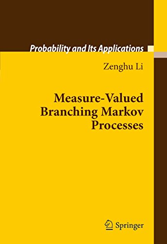 Measure-Valued Branching Markov Processes (Probability and Its Applications) Measure-Valued Branching Markov Processes (Probability and Its Applications)
