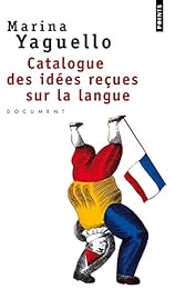 Catalogue des idées reçues sur la langue