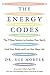 The Energy Codes: The 7-Step System to Awaken Your Spirit, Heal Your Body, and Live Your Best Life - Book by Sue Morter