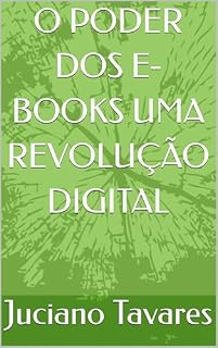 Livro O PODER DOS E-BOOKS UMA REVOLUÇÃO DIGITAL