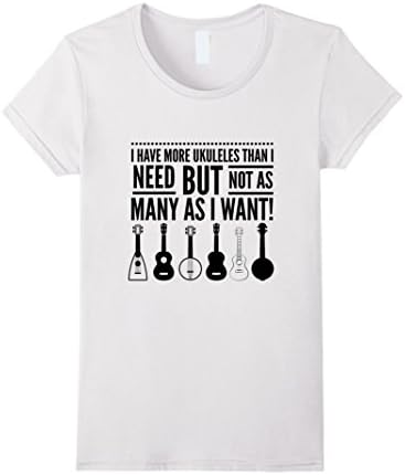 Womens Ukulele Tees- More Ukuleles Than I Need.... Large White