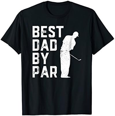 Mens Best Dad By Par Golf Lover Gift For Men Funny Father's Day T-Shirt