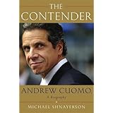 The Contender: Andrew Cuomo, a Biography