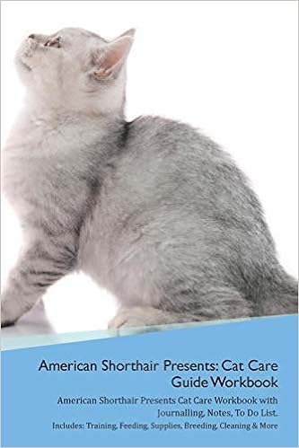 American Shorthair Cat Presents Cat Care Guide Workbook American