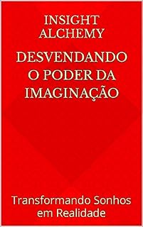 Livro Desvendando o Poder da Imaginação : Transformando Sonhos em Realidade