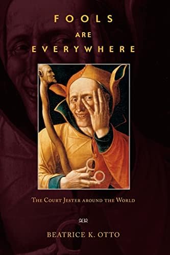 The Fool and His Scepter: A Study in Clowns and Jesters and Their