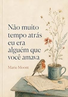 Livro Não muito tempo atrás eu era alguém que você amava