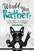 Would You Rather?: A Clean, Silly, Fun & Hilarious Activity Book For All Ages.: (Emoticon Edition) by Mike C. Biehl