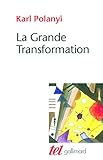 La Grande Transformation : Aux origines politiques et économiques de notre temps by 