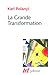 La Grande Transformation : Aux origines politiques et économiques de notre temps by 