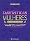 Livro Fantásticas Mulheres: 10 contos mitológicos