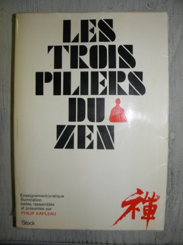 Les trois piliers du zen. in-8, 18x25 cm, broché, couv. illustrée, rabats, 320 pp. première édit by (Unknown Binding)