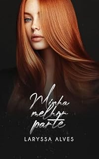 Livro Minha melhor parte (parte 1): Eu tenho que ser menos confusa. Talvez se eu fosse corajosa, poderíamos ser algum tipo de enredo dramático. Uma história digna das telas.