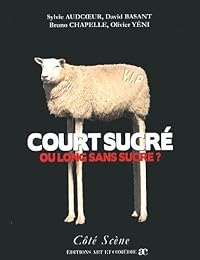 Court sucré oulongsans sucre ?