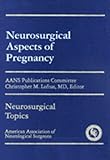 Neurosurgical Aspects of Pregnancy, Loftus, C. M., 3131350415