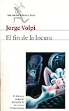 El fin de la locura / The End of Madness (Spanish Edition)