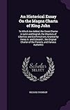 An Historical Essay on the Magna Charta of King John: To Which Are Added, the Great Charter in Latin by 