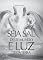 Livro Seja Sal Deste Mundo e Luz Desta Terra (Mensagens Livro 284)