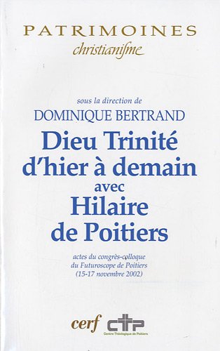 Dieu Trinité d'hier à demain avec Hilaire de Poitiers