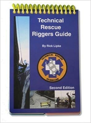 Technical Rescue Riggers Guide Lipke Rick 9780966577709 Books Technical Rescue Riggers Guide Lipke Rick 9780966577709 Books