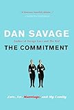The Commitment: Love, Sex, Marriage, and My Family by